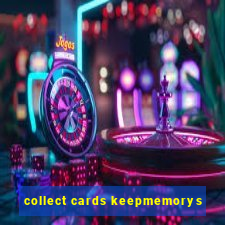 collect cards keepmemorys